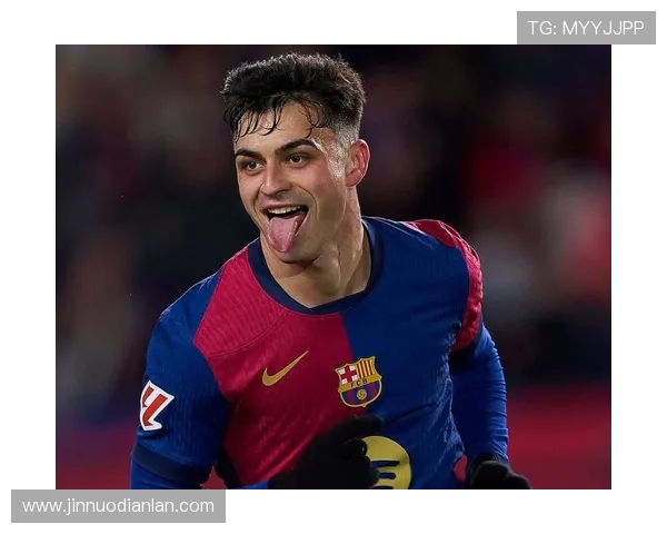 佩德里引领巴萨崛起新纪元 深度解析这位天才中场的成长与未来潜力