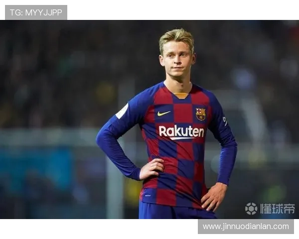 弗伦基德容掌控中场节奏展现荷兰足球智慧与巴塞罗那核心价值